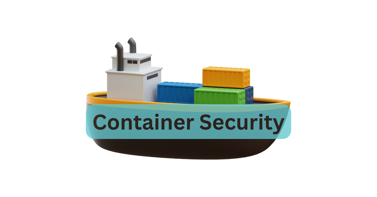 Container Security: Best Practices and Advanced Techniques